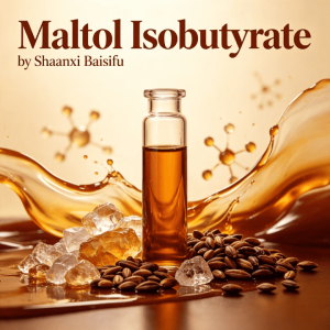 Maltol Isobutyrate by Shaanxi Baisifu